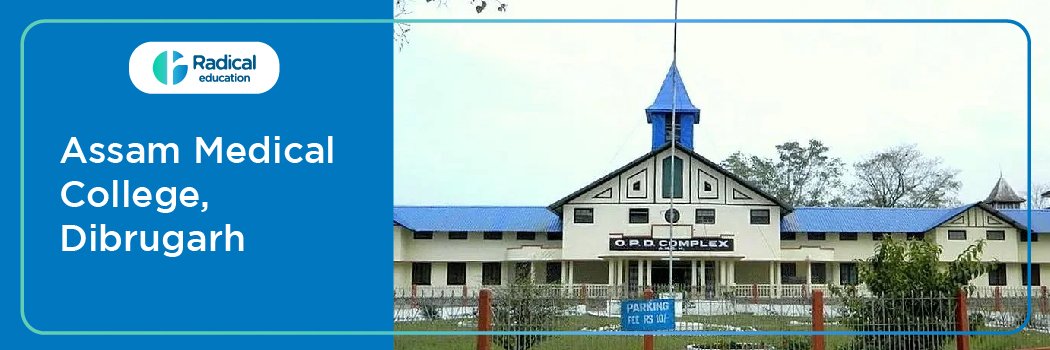 Assam Medial College, Dibrugarh, Assam, Admission 2024-2025