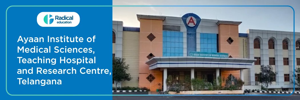 Ayaan Institute of Medical Sciences, Teaching Hospital and Research Centre, Kanaka Mamidi, Telangana 2025-2026