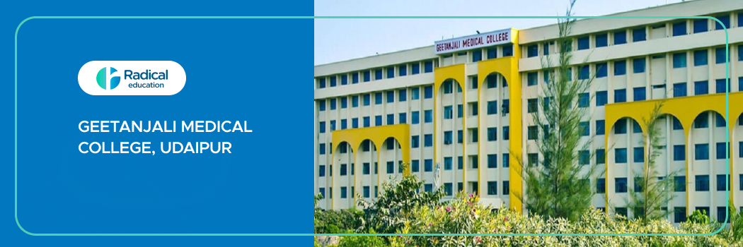 Geetanjali Medical College, Udaipur 2025-2026 Fees, Cutoff, Admission