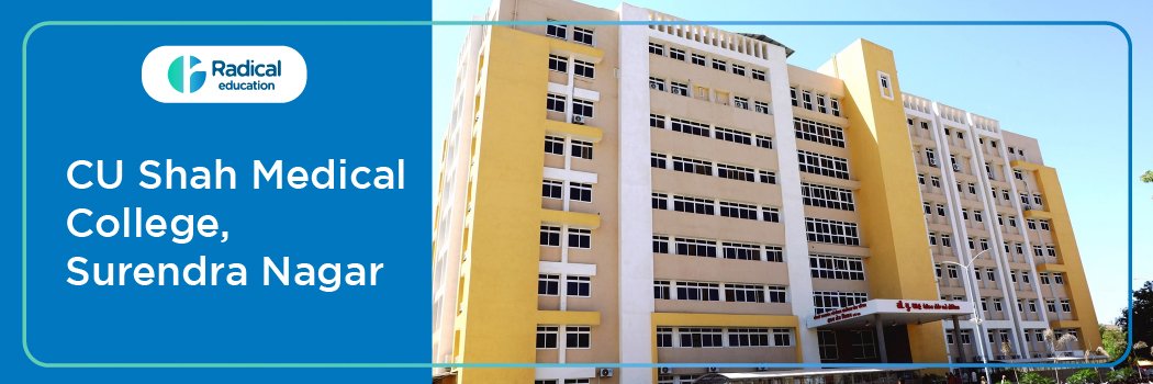 CU Shah Medical College Surendra Nagar, Gujarat 2025-2026