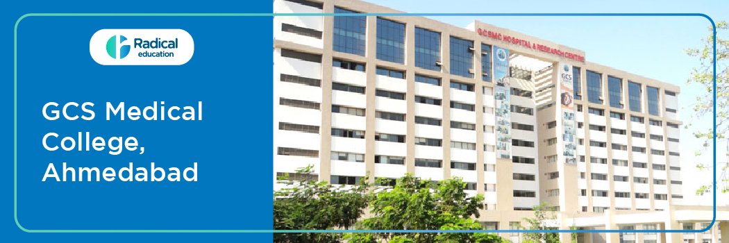 GCS Medical College Ahmedabad 2025-2026