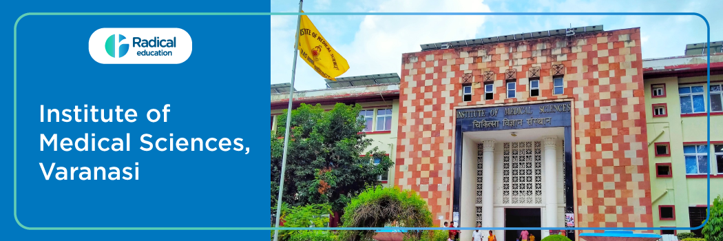 Institute of Medical Sciences, BHU 2025-26 Fees, Cut Off, Admission