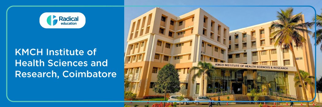KMCH Institute of Health Sciences and Research, Coimbatore 2025-2026