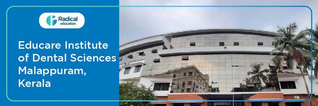 Educare Institute of Dental Sciences, Malappuram, Kerala