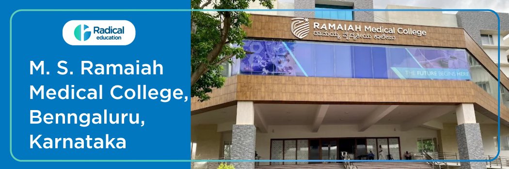 M S Ramaiah Medical College, Bangalore 2025-2026 (UPDATED) Fees Structure, Cutoff, Admission Process