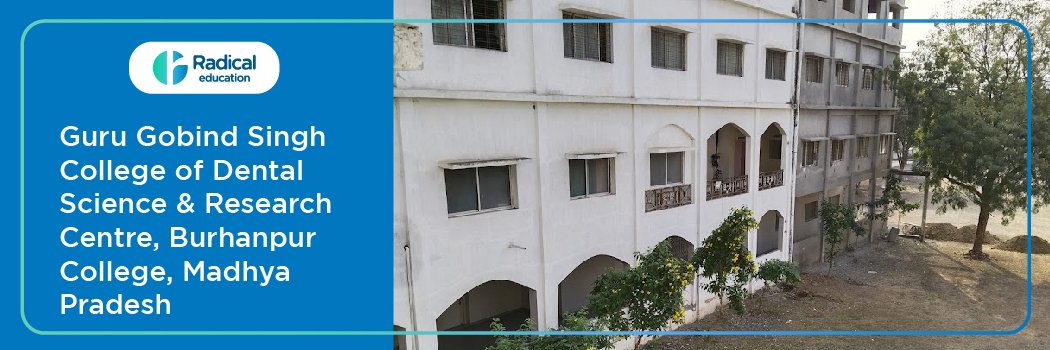 Guru Gobind Singh College of Dental Science and Research Centre Burhanpur