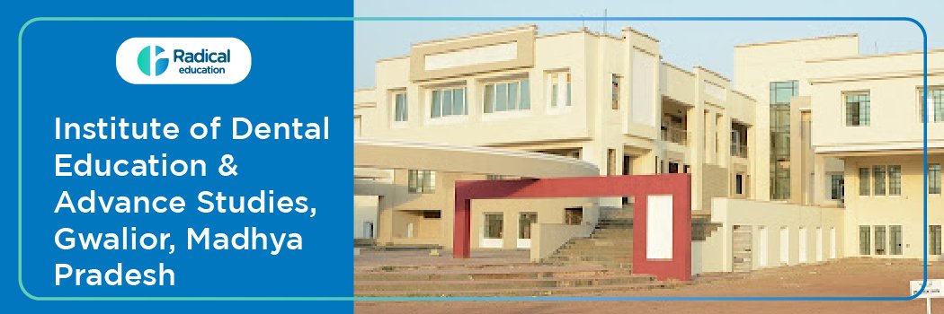 Institute of Dental Education and Advance Studies (IDEAS) Gwalior
