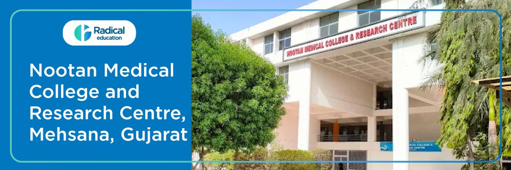Nootan Medical College and Research Centre Mehsana, Gujarat 2025-2026