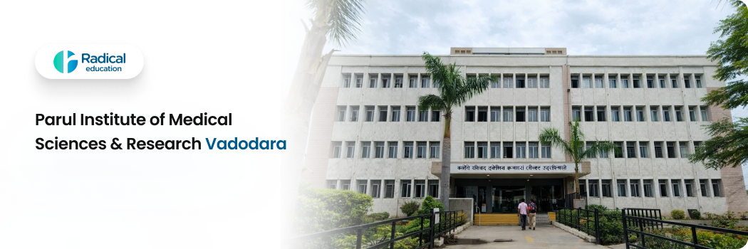Parul Institute of Medical Sciences & Research Vadodara