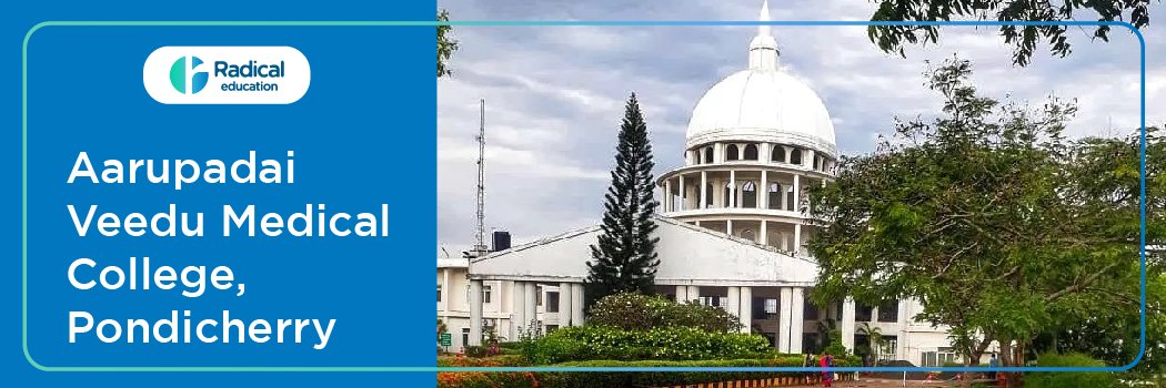 Aarupadai Veedu Medical College and Hospital, Pondicherry 2025–2026 Fees, Cutoff, Admission