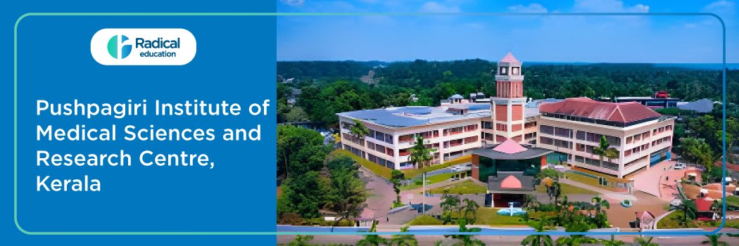 Pushpagiri Institute of Medical Sciences and Research Centre, Tiruvalla Malabar Medical College, Kozhikode, Calicut 2025-2026