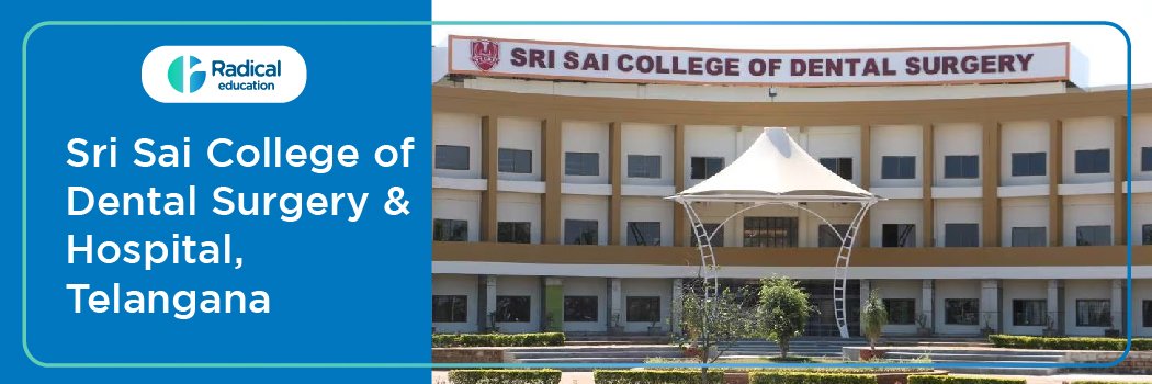 Sri Sai College of Dental Surgery, Vikarabad, Telangana