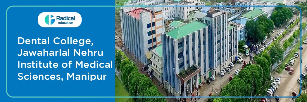 Jawaharlal Nehru Institute of Dental Sciences, Imphal, Manipur 2025-26