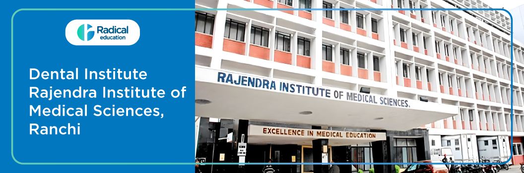 Dental Institute Rajendra Institute of Medical Sciences, Ranchi Cut off 2024-25 (updated)