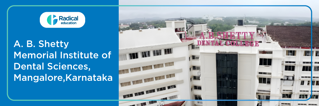 A.B. Shetty Memorial Institute of Dental Sciences, Mangalore 2025-26 Fees, Cut Off, Admission