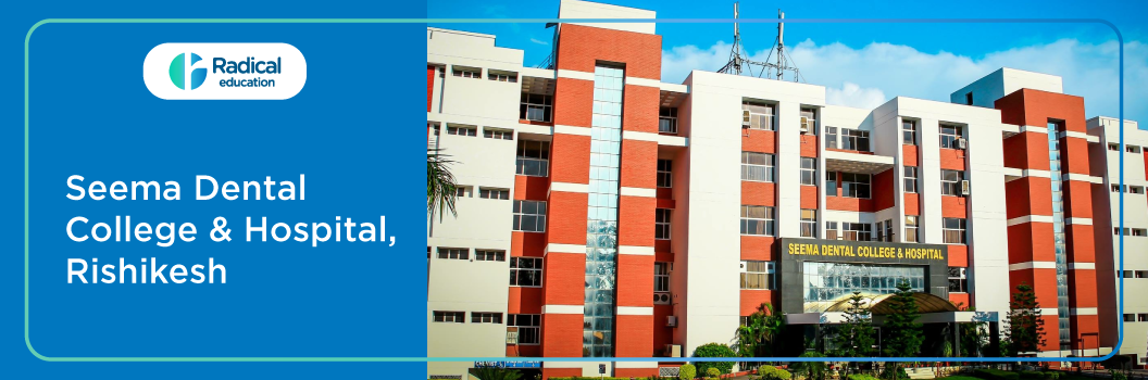 Seema Dental College and Hospital, Rishikesh, Uttarakhand