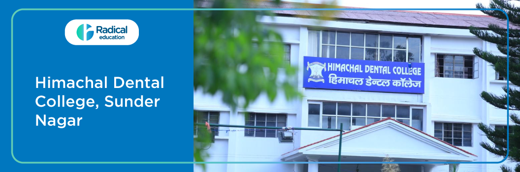 Himachal Dental College, Sunder Nagar 2025-2026 (UPDATED) Fees Structure, Cutoff, Admission Process