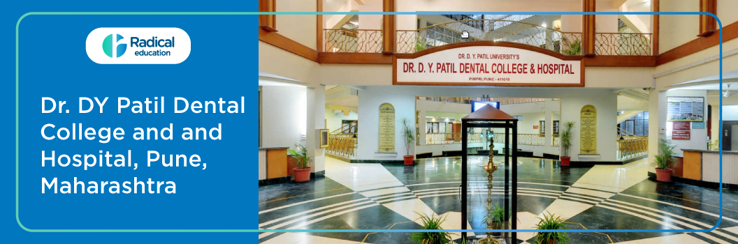 D.Y. Patil Dental School, Pune 2025-26 Fees, Cut Off, Admission