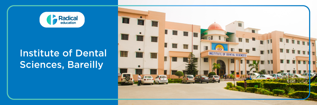 Institute of Dental Sciences, Bareilly 2025-26 Fees, Cut Off, Admission