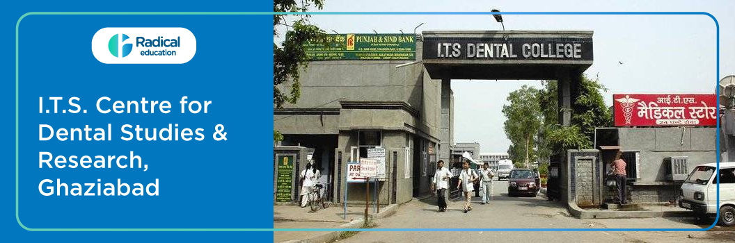I.T.S. Centre for Dental Studies and Research, Ghaziabad 2025-26 Fees, Cut Off, Admission