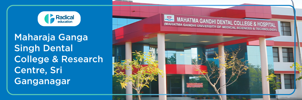 Maharaja Ganga Singh Dental College and Research Centre, Sri Ganganagar 2025-26 Fees, Cut Off, Admission