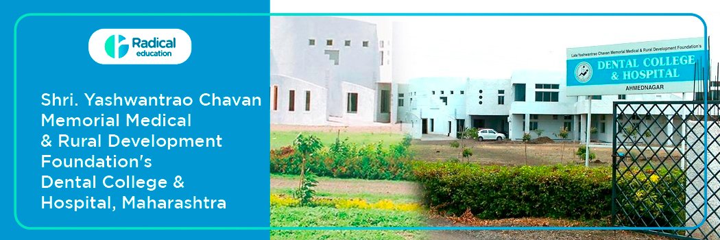 Late Shri Yashwantrao Chavan Memorial Medical and Rural Development Foundation’s Dental College , Ahmednagar