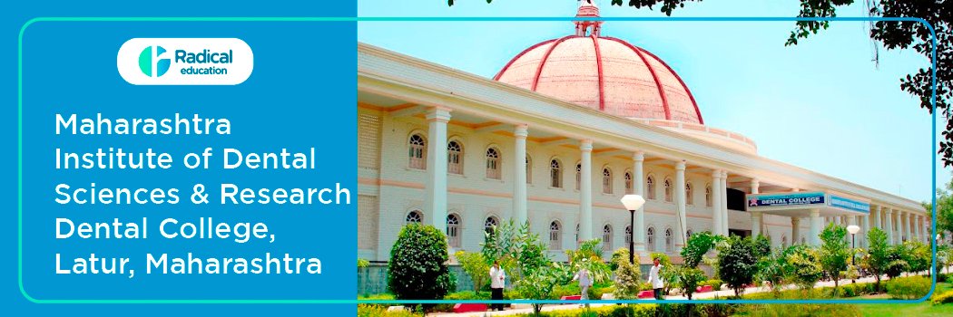 Maharashtra Institute of Dental Sciences and Research , Latur