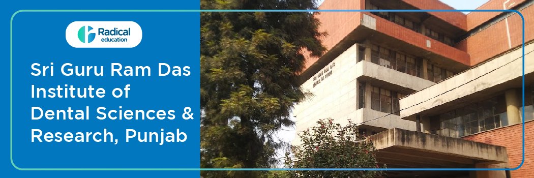 Sri Guru Ram Das Institute of Dental Sciences Amritsar Cut off 2024-25 (updated)