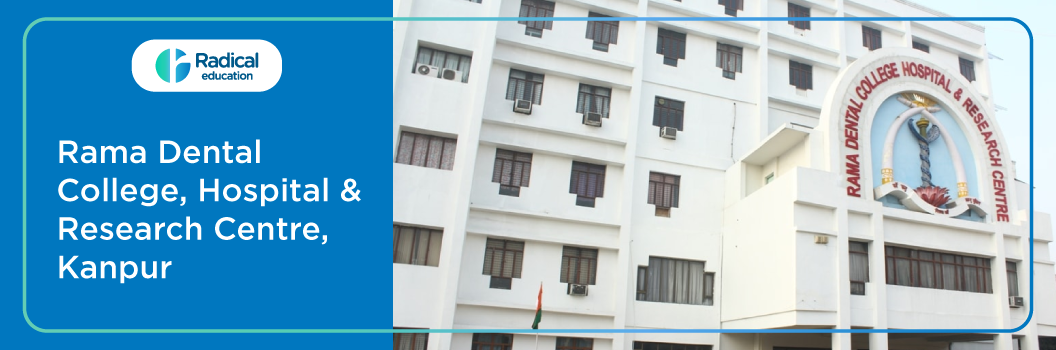 Rama Dental College, Hospital and Research Centre, Kanpur 2025-26 Fees, Cut Off, Admission
