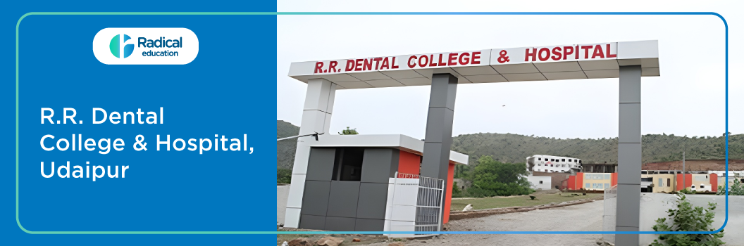 R.R. Dental College and Hospital, Udaipur 2025–26 Fees, Cut Off, Admission