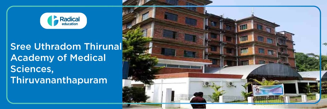 Sree Uthradom Thiurnal Academy of Medical Sciences, Trivandrum 2025-2026 Fees, Cutoff, Admission
