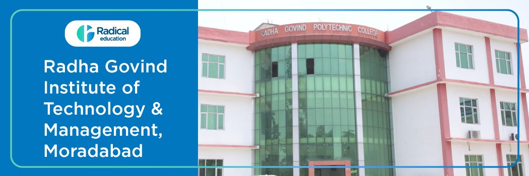 Radha Govind Institute of Technology and Management (RGITM), Moradabad