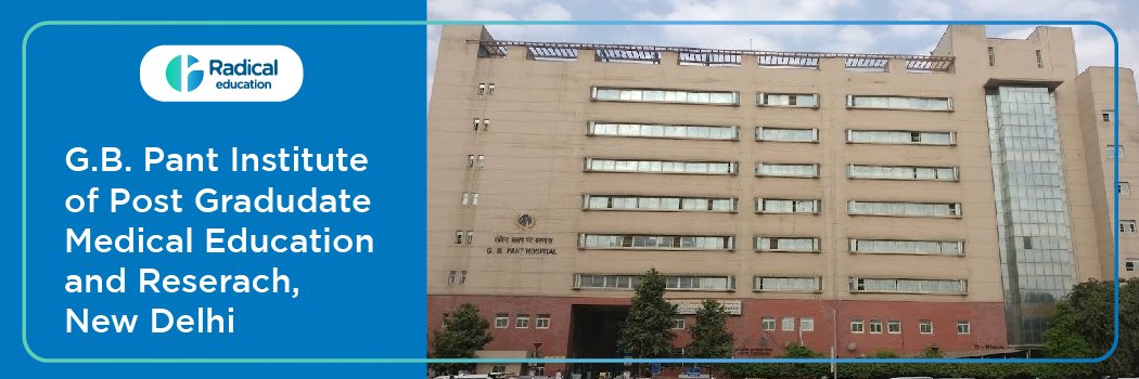 G.B. Pant Institute of Post Graduate Medical Education and Research, New Delhi