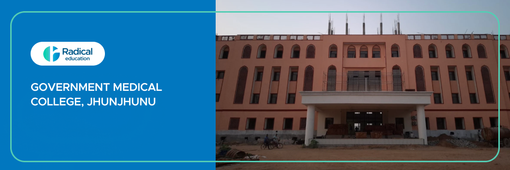 Government Medical College, Jhunjhunu 2025-2026 Fees, Cut Off, Admission